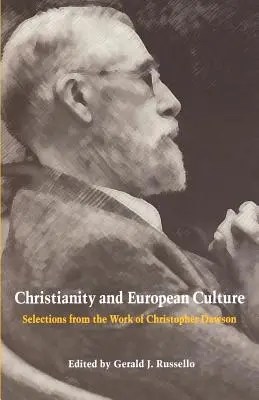 Creștinismul și cultura europeană: Selections from the Work of Christopher Dawson - Christianity and European Culture: Selections from the Work of Christopher Dawson
