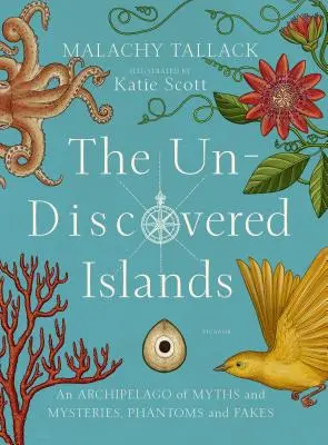 Insulele nedescoperite: Un arhipelag de mituri și mistere, fantome și falsuri - The Un-Discovered Islands: An Archipelago of Myths and Mysteries, Phantoms and Fakes