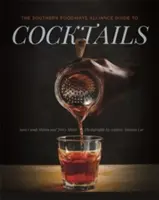 Ghidul pentru cocktailuri al Southern Foodways Alliance - The Southern Foodways Alliance Guide to Cocktails