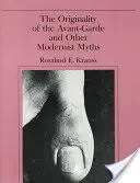Originalitatea avangardei și alte mituri moderniste - The Originality of the Avant-Garde and Other Modernist Myths