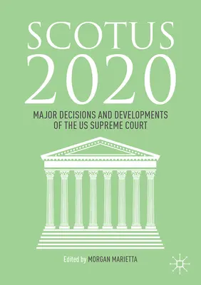 Scotus 2020: Decizii și evoluții majore ale Curții Supreme a Statelor Unite - Scotus 2020: Major Decisions and Developments of the U.S. Supreme Court