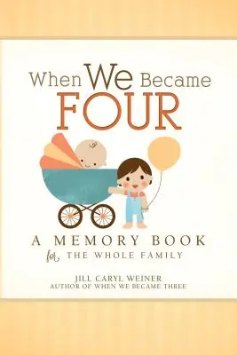 When We Became Four: O carte de amintiri pentru întreaga familie - When We Became Four: A Memory Book for the Whole Family