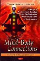 Mind-Body Connections - Pathways of Psychosomatic Coupling Under Meditation & Other Altered States of Consciousness