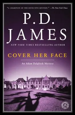 Cover Her Face, 1: Un mister Adam Dalgliesh - Cover Her Face, 1: An Adam Dalgliesh Mystery
