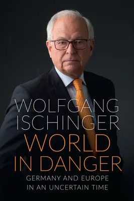 O lume în pericol: Germania și Europa într-o perioadă incertă - World in Danger: Germany and Europe in an Uncertain Time