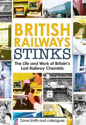 British Railway Stinks: Ultimii chimiști feroviari - British Railway Stinks: The Last Railway Chemists