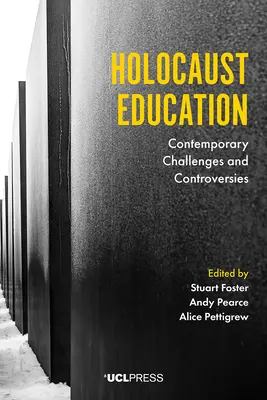 Educația privind Holocaustul: Provocări și controverse contemporane - Holocaust Education: Contemporary Challenges and Controversies
