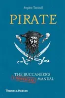 Pirat: Manualul (neoficial) al bucanierului - Pirate: The Buccaneer's (Unofficial) Manual