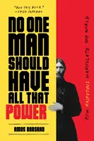 Niciun om nu ar trebui să aibă atâta putere: Cum manipulează Rasputinii lumea - No One Man Should Have All That Power: How Rasputins Manipulate the World