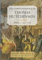 Corespondența lui Thomas Hutchinson, 1: 1740-1766 - The Correspondence of Thomas Hutchinson, 1: 1740-1766