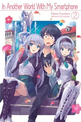 În altă lume cu smartphone-ul meu: Volumul 2 - In Another World with My Smartphone: Volume 2