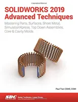 Tehnici avansate SOLIDWORKS 2019 - SOLIDWORKS 2019 Advanced Techniques