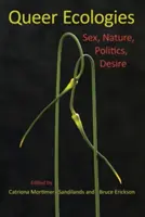 Ecologii Queer: Sex, natură, politică, dorință - Queer Ecologies: Sex, Nature, Politics, Desire