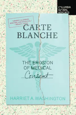 Carte Blanche: Erodarea consimțământului medical - Carte Blanche: The Erosion of Medical Consent
