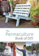 Cartea Permacultura de bricolaj - The Permaculture Book of DIY