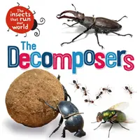 Insectele care ne conduc lumea: Decompozitoarele - Insects that Run Our World: The Decomposers