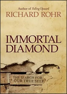 Diamant nemuritor: Căutarea sinelui nostru adevărat - Immortal Diamond: The Search for Our True Self