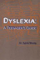 Dislexia: Ghidul unui adolescent - Dyslexia: A Teenager's Guide