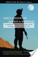Once a Warrior, Always a Warrior: Navigarea tranziției de la luptă la casă - inclusiv stresul de luptă, PTSD și mTBI - Once a Warrior, Always a Warrior: Navigating the Transition from Combat to Home--Including Combat Stress, PTSD, and mTBI