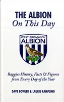 Albion în această zi - Istoria Baggies, fapte și cifre din fiecare zi a anului - Albion on This Day - Baggies History, Facts and  Figures from Every Day of the Year