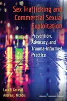 Traficul sexual și exploatarea sexuală comercială: Prevenire, advocacy și practici bazate pe traumă - Sex Trafficking and Commercial Sexual Exploitation: Prevention, Advocacy, and Trauma-Informed Practice