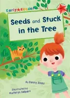 Semințe și blocat în copac (Early Reader) - Seeds & Stuck in the Tree (Early Reader)