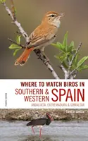 Unde se pot observa păsările în sudul și vestul Spaniei: Andaluzia, Extremadura și Gibraltar - Where to Watch Birds in Southern and Western Spain: Andalucia, Extremadura and Gibraltar