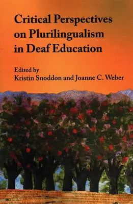 Perspective critice asupra plurilingvismului în educația surzilor - Critical Perspectives on Plurilingualism in Deaf Education