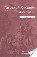 Revoluția franceză și Napoleon: A Sourcebook - The French Revolution and Napoleon: A Sourcebook