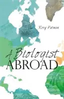 Un biolog în străinătate - A Biologist Abroad