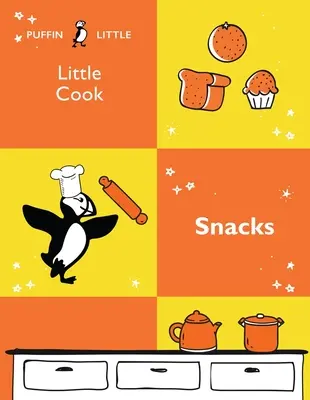 Puffin Little Cook: Gustări - Puffin Little Cook: Snacks