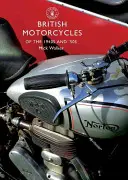 Motocicletele britanice din anii '40 și '50 - British Motorcycles of the 1940s and '50s