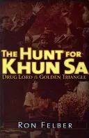 Vânătoarea lui Khun Sa: Stăpânul drogurilor din Triunghiul de Aur - The Hunt for Khun Sa: Drug Lord of the Golden Triangle