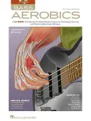 Bass Aerobics: Un program de antrenament de 52 de săptămâni, un exercițiu pe săptămână, pentru dezvoltarea, îmbunătățirea și menținerea tehnicii de chitară bas [Cu CD (audio)] - Bass Aerobics: A 52-Week, One-Exercise-Per-Week Workout Program for Developing, Improving, and Maintaining Bass Guitar Technique [With CD (Audio)]
