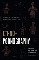 Etnopornografie: Sexualitate, colonialism și cunoaștere arhivistică - Ethnopornography: Sexuality, Colonialism, and Archival Knowledge