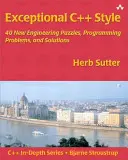 Stil C++ excepțional: 40 de noi puzzle-uri inginerești, probleme de programare și soluții - Exceptional C++ Style: 40 New Engineering Puzzles, Programming Problems, and Solutions