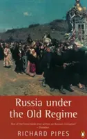 Rusia sub vechiul regim: Ediția a doua - Russia Under the Old Regime: Second Edition