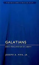 Galateni: Proclamarea lui Dumnezeu a libertății - Galatians: God's Proclamation of Liberty