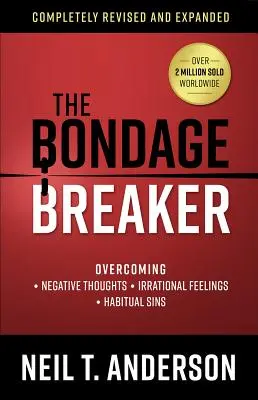 The Bondage Breaker(r): Depășirea *Gândurilor negative *Sentimentelor iraționale *Păcatelor obișnuite - The Bondage Breaker(r): Overcoming *Negative Thoughts *Irrational Feelings *Habitual Sins