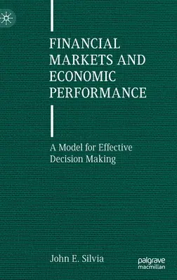 Piețele financiare și performanța economică: Un model pentru luarea de decizii eficiente - Financial Markets and Economic Performance: A Model for Effective Decision Making