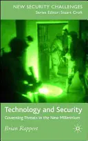 Tehnologie și securitate: Guvernarea amenințărilor în noul mileniu - Technology and Security: Governing Threats in the New Millennium