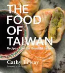 Mâncarea din Taiwan: Rețete din frumoasa insulă - The Food of Taiwan: Recipes from the Beautiful Island