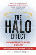 Efectul Halo - Cum se lasă managerii să fie înșelați - Halo Effect - How Managers let Themselves be Deceived