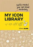 Biblioteca mea de icoane: Construiește-ți și extinde-ți propriul vocabular vizual - My Icon Library: Build & Expand Your Own Visual Vocabulary