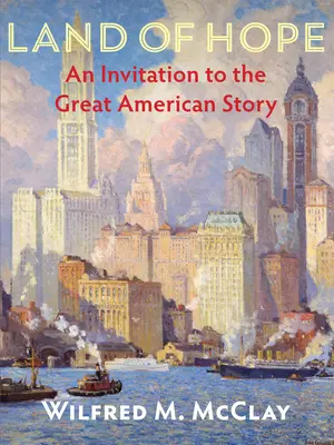 Land of Hope: O invitație la marea poveste americană - Land of Hope: An Invitation to the Great American Story