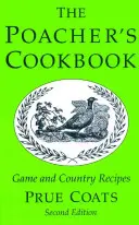 The Poacher's Cookbook: Rețete de vânat și de țară - The Poacher's Cookbook: Game and Country Recipes