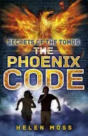 Secretele mormintelor: Codul Phoenix - Cartea 1 - Secrets of the Tombs: The Phoenix Code - Book 1