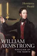 William Armstrong: Magicianul Nordului - William Armstrong: Magician of the North