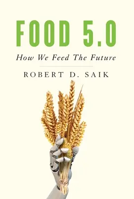 Hrana 5.0: Cum hrănim viitorul - Food 5.0: How We Feed The Future