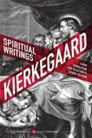 Scrieri spirituale: Dar, creație, iubire: Selecții din Discursurile de înălțare - Spiritual Writings: Gift, Creation, Love: Selections from the Upbuilding Discourses